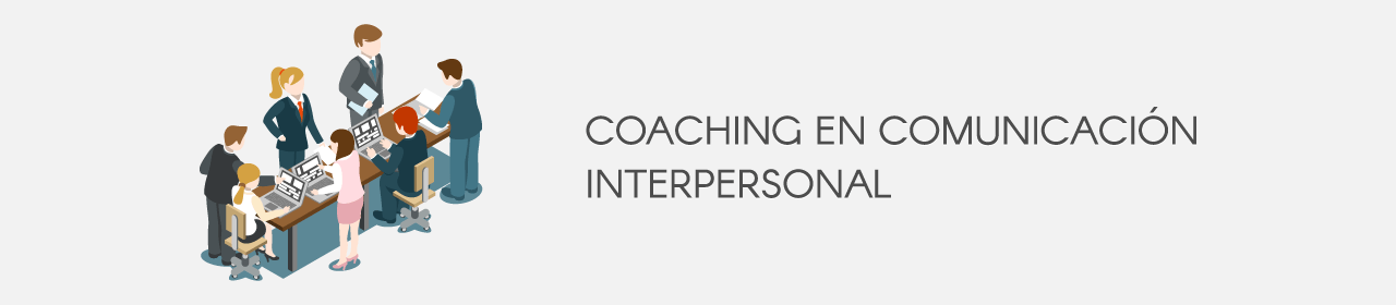 Coaching en comunicación interpersonal